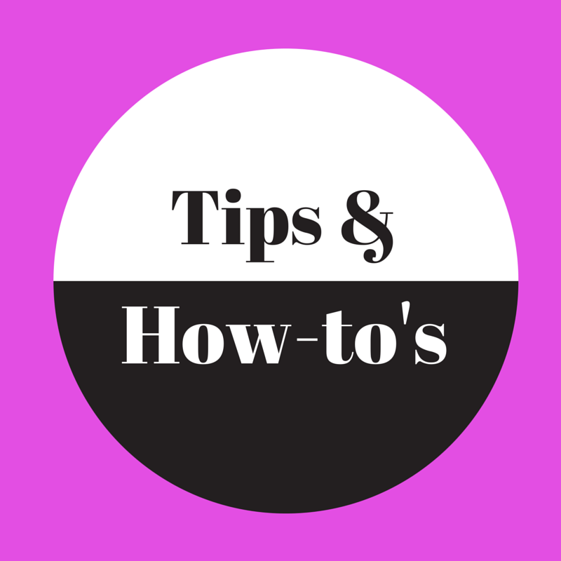 Tips & how tos